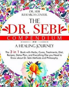 The Dr. Sebi Compendium • A Healing Journey