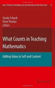 What Counts in Teaching Mathematics: Adding Value to Self and Content