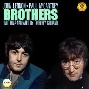 «John Lennon & Paul McCartney: Brothers» by Geoffrey Giuliano
