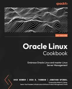 Oracle Linux Cookbook: Embrace Oracle Linux and master Linux Server Management