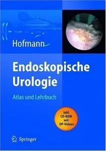 Endoskopische Urologie: Atlas und Lehrbuch (Repost)