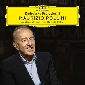 Maurizio Pollini - Debussy: Préludes II (2018) [Official Digital Download 24/96]