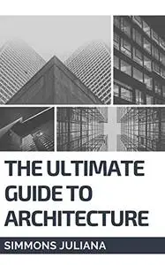 The New Ultimate Guide To Architecture