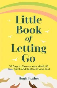 «Little Book of Letting Go» by Hugh Prather