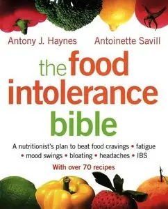 The Food Intolerance Bible: A Nutritionist's Plan to Beat Food Cravings, Fatigue, Mood Swings, Bloating, Headaches... (repost)