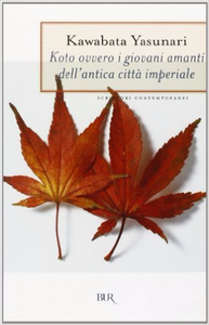 Koto ovvero i giovani amanti dell'antica città imperiale - Yasunari Kawabata