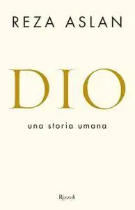 Reza Aslan - Dio. Una storia umana