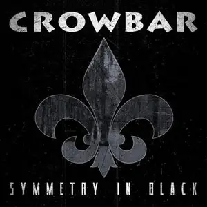Crowbar - Symmetry In Black (2014)