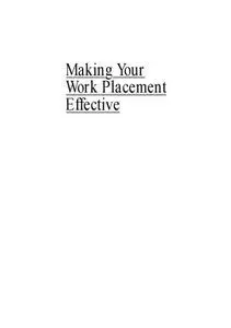 Making your work placement effective : a student guide to enriching workplace learning