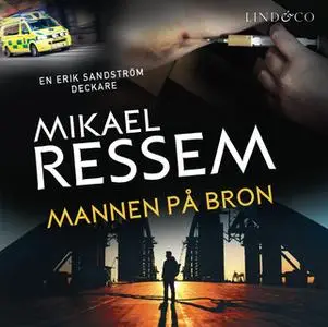«Mannen på bron» by Mikael Ressem