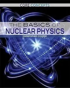 The Basics of Nuclear Physics