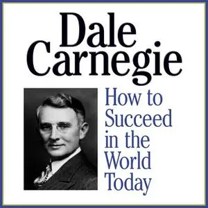 «How to Succeed in the World Today» by Dale Carnegie & Associates