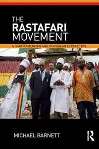 The Rastafari Movement : A North American and Caribbean Perspective