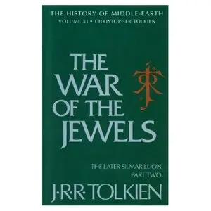 The War of the Jewels: The Later Silmarillion, Part Two