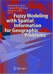 Fuzzy Modeling with Spatial Information for Geographic Problems (repost)
