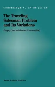 The Traveling Salesman Problem and Its Variations (Combinatorial Optimization) by G. Gutin