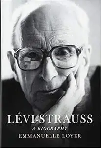 Lévi-Strauss: A Biography