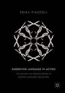 Embodying Language in Action: The Artistry of Process Drama in Second Language Education