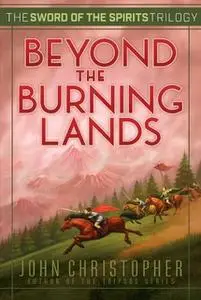 «Beyond the Burning Lands» by John Christopher