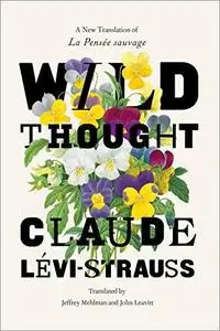 Wild Thought: A New Translation of "La Pensée sauvage"