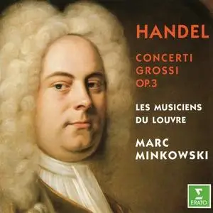 Marc Minkowski, Les Musiciens du Louvre - George Frideric Handel: Concerti Grossi Op. 3 (1994)
