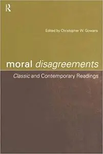 Moral Disagreements: Classic and Contemporary Readings