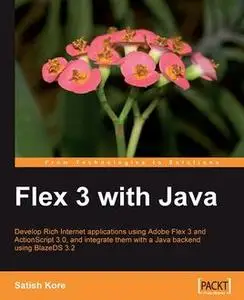 «Flex 3 with Java» by Satish Kore