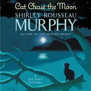 «Cat Chase the Moon: A Joe Grey Mystery» by Shirley Rousseau Murphy