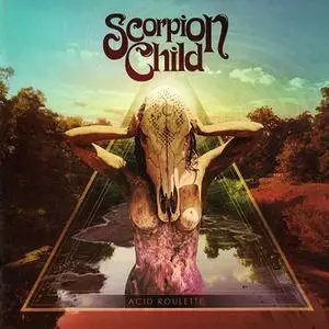 Scorpion Child - Acid Roulette (2016)