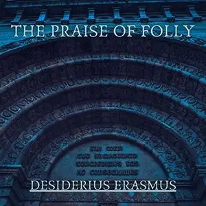 The Praise of Folly [Audiobook]