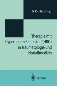 Therapie mit hyperbarem Sauerstoff (HBO) in der Traumatologie und Notfallmedizin: Symposium „20 Jahre hyperbare Medizin“ St.-Jo