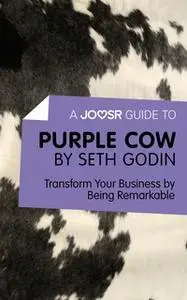 «A Joosr Guide to... Purple Cow by Seth Godin» by Joosr