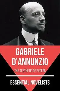 «Essential Novelists – Gabriele D'Annunzio» by August Nemo, Gabriele D'Annunzio