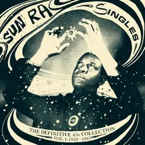 Sun Ra - Singles: The Definitive 45's Collection 1952-1991 (2016)