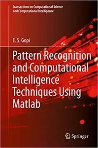 Pattern Recognition and Computational Intelligence Techniques Using Matlab (repost)