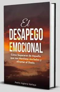 ]EL DESAPEGO EMOCIONAL (Spanish Edition