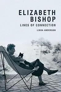 Elizabeth Bishop: Lines of Connection