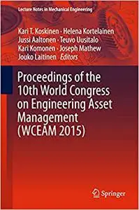 Proceedings of the 10th World Congress on Engineering Asset Management (WCEAM 2015)