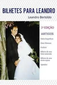 «Bilhetes Para Leandro» by Leandro Bertoldo