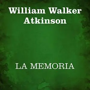 «La memoria» by William Walker Atkinson