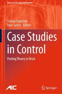 Case Studies in Control: Putting Theory to Work