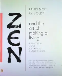 Laurence G. Boldt - Zen and the Art of Making a Living [Repost]