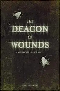 The Deacon of Wounds: Warhammer Horror