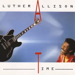 Luther Allison - Time (1980) [Reissue 1995]