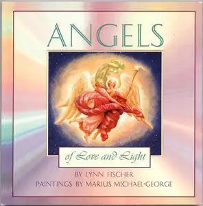 Angels of Love and Light: The Great Archangels & Their Divine Complements, the Archeiai