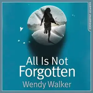 «All Is Not Forgotten» by Wendy Walker