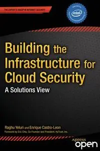 Building the Infrastructure for Cloud Security: A Solutions view (Repost)