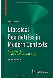 Classical Geometries in Modern Contexts: Geometry of Real Inner Product Spaces, Third Edition (repost)