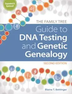 The Family Tree Guide to DNA Testing and Genetic Genealogy, 2nd Edition