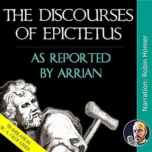 The Discourses of Epictetus: As Reported by Arrian [Audiobook]